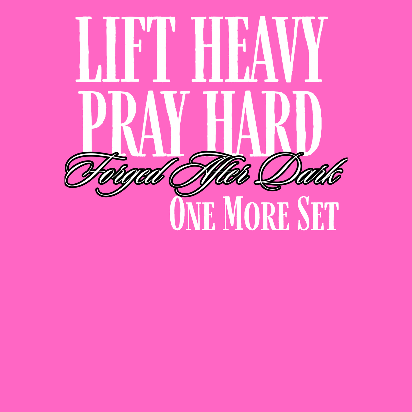 Lift Heavy Pray Hard – Women’s Pink Edition | Forged After Dark